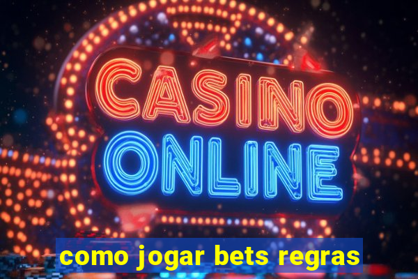 como jogar bets regras